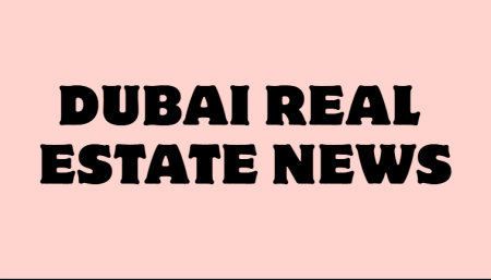 Dubai Real Estate News