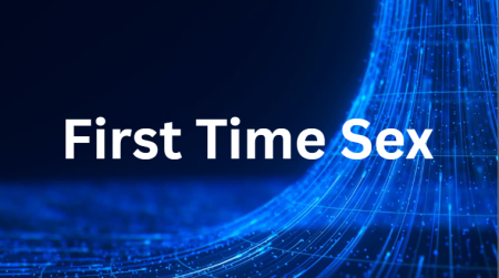 First Time Sex